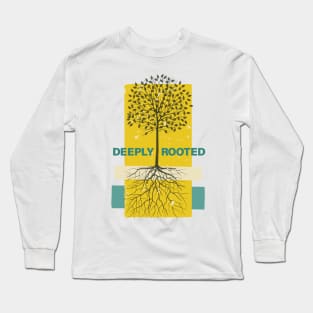 Deeply Rooted Long Sleeve T-Shirt